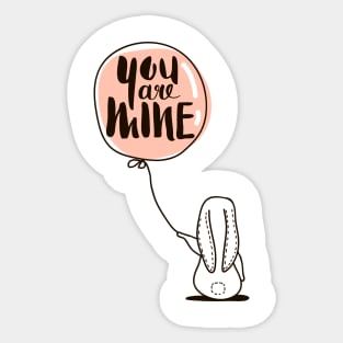 YOU ARE MINE Sticker